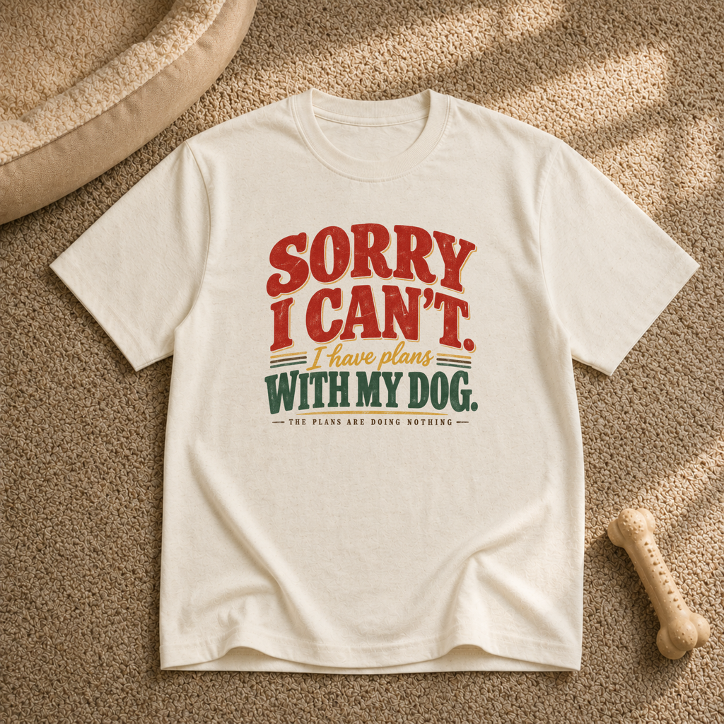 Sorry I Can't I Have Plans T-Shirt