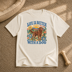 Life Is Better With a Dog T-Shirt