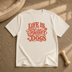 Life Is better with dogs T-Shirt
