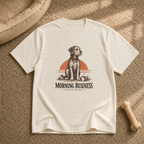 Morning Business Dog T-Shirt
